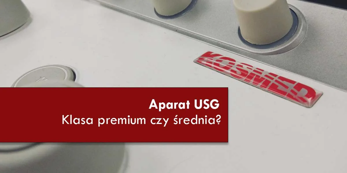 Czym różnią się aparaty USG klasy średniej i wysokiej w obrębie jednej marki ultrasonograficznej?